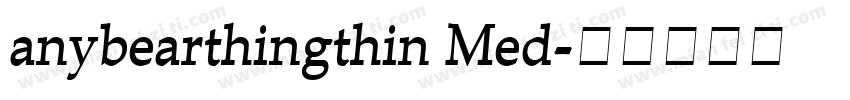 anybearthingthin Med字体转换